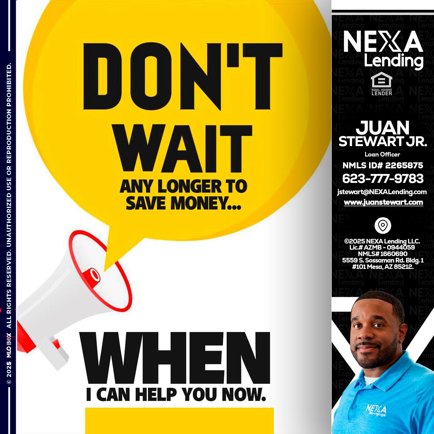 DONT WAIT - Juan Stewart JR -Mortgage Loan Originator