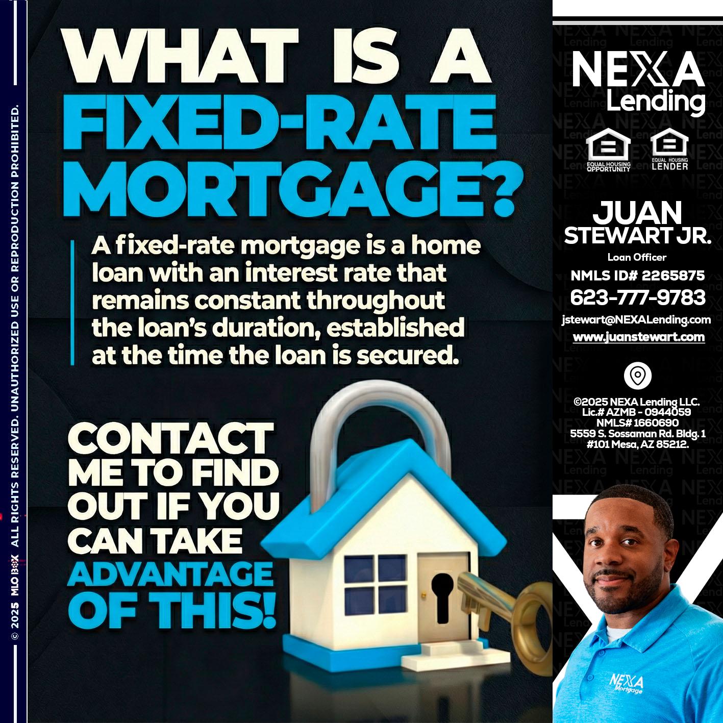WHAT IS  A FIXED - Juan Stewart JR -Mortgage Loan Originator