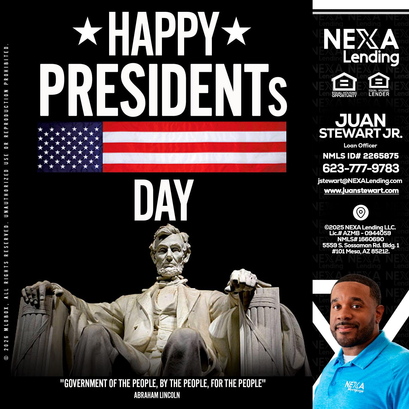 happy presidents day - Juan Stewart JR -Mortgage Loan Originator