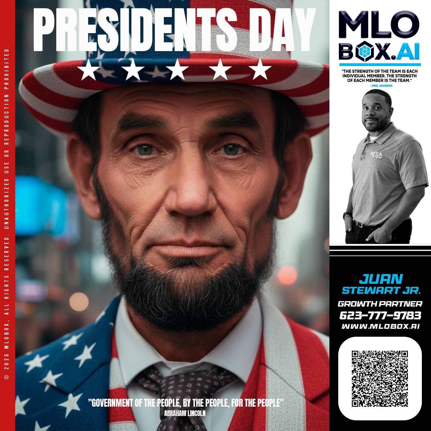 PRESIDENTS DAY - Juan Stewart JR -Mortgage Loan Originator