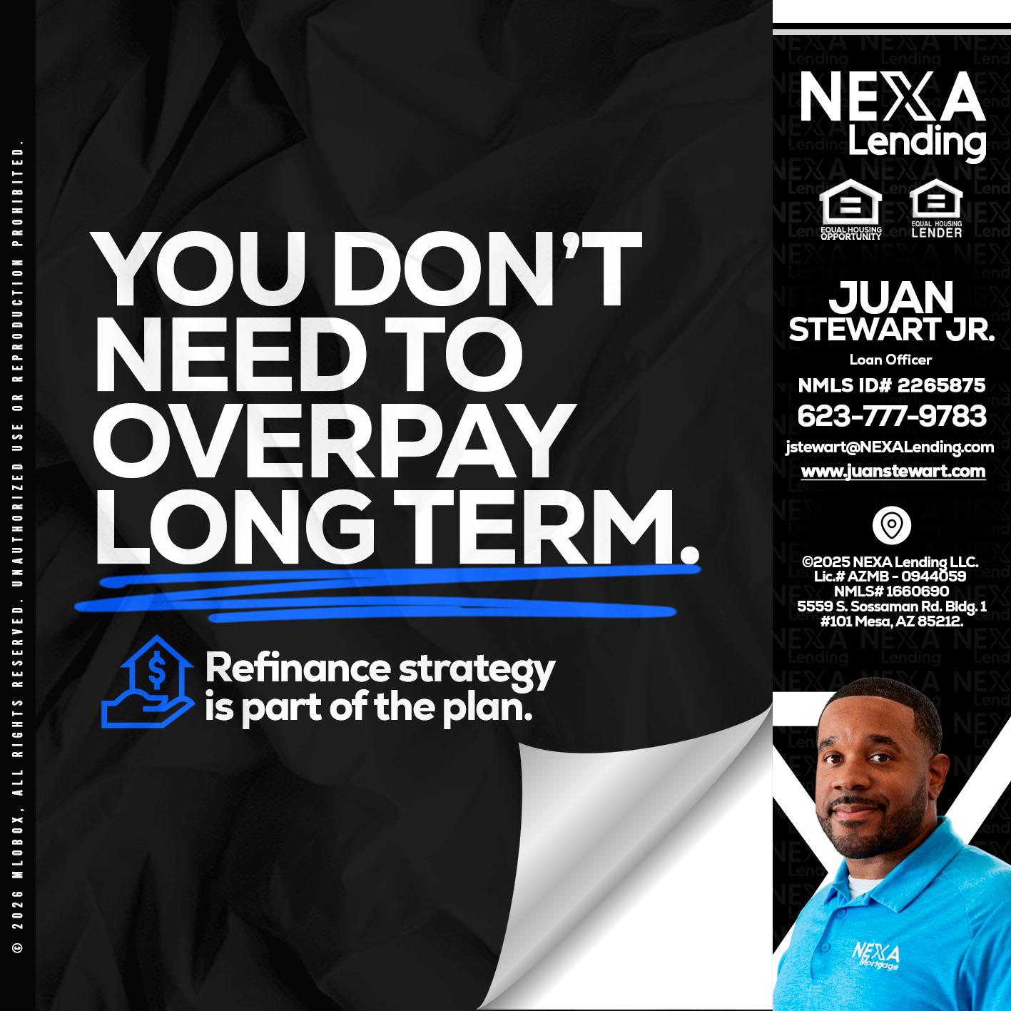 you don't need - Juan Stewart JR -Mortgage Loan Originator