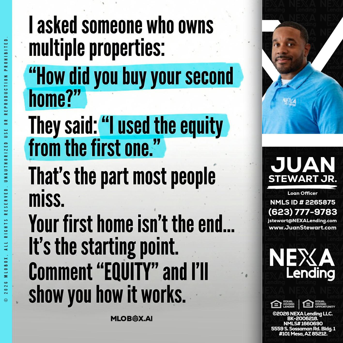 I asked someone - Juan Stewart JR -Mortgage Loan Originator