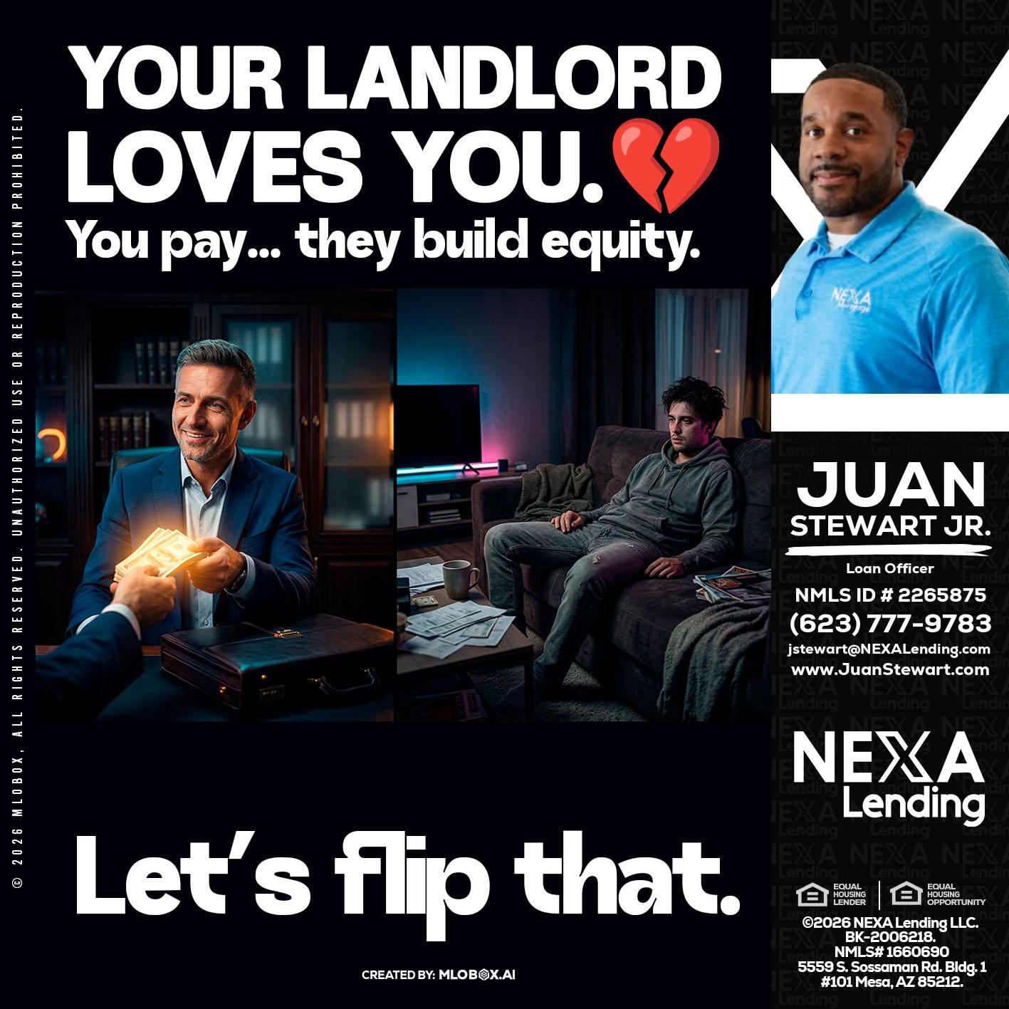 your landlord - Juan Stewart JR -Mortgage Loan Originator