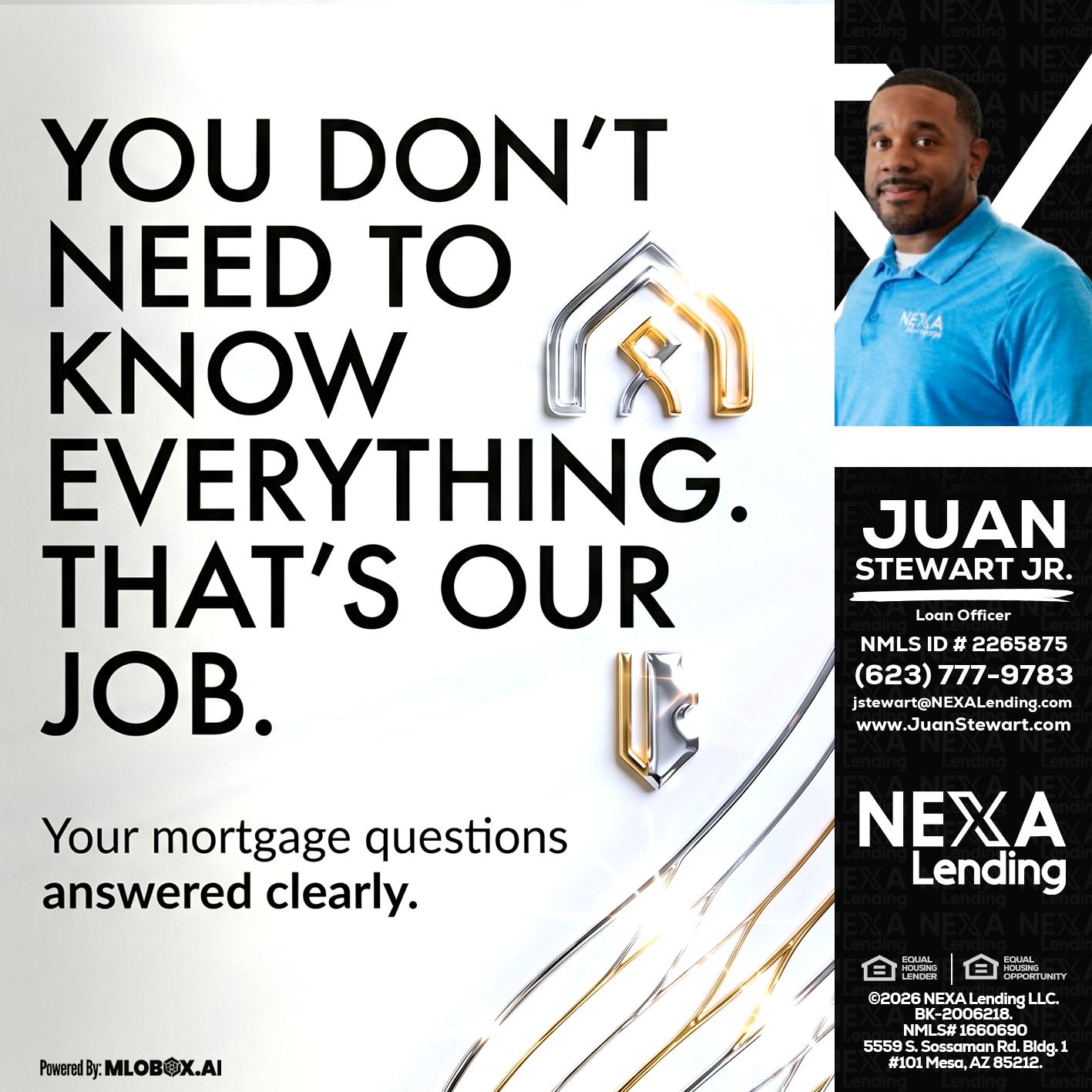 THAT IS OUR JOB - Juan Stewart JR -Mortgage Loan Originator