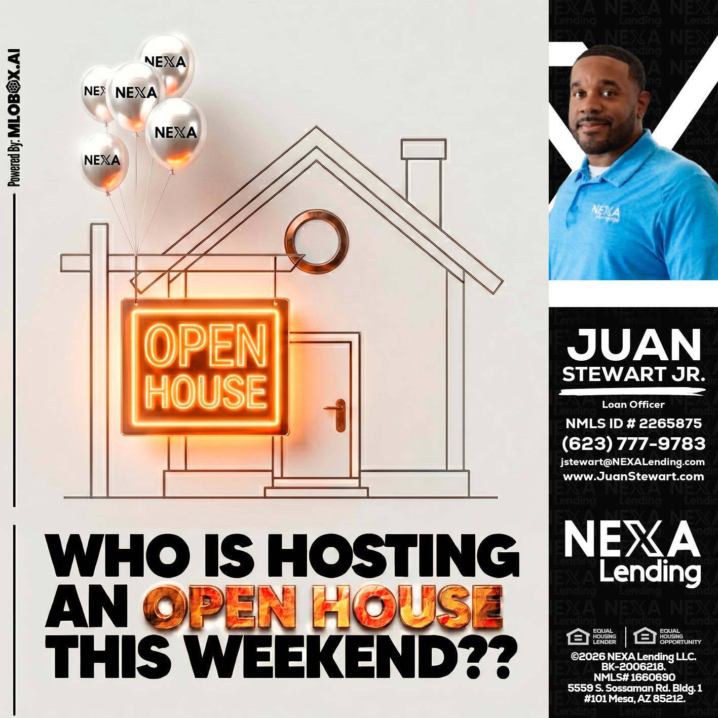 OPEN HOUSES - Juan Stewart JR -Mortgage Loan Originator