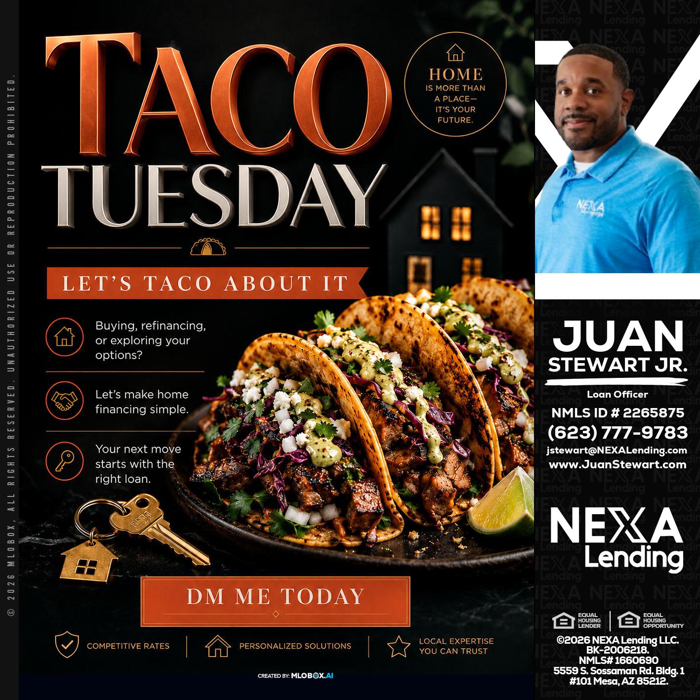 TACO TUESDAY - Juan Stewart JR -Mortgage Loan Originator