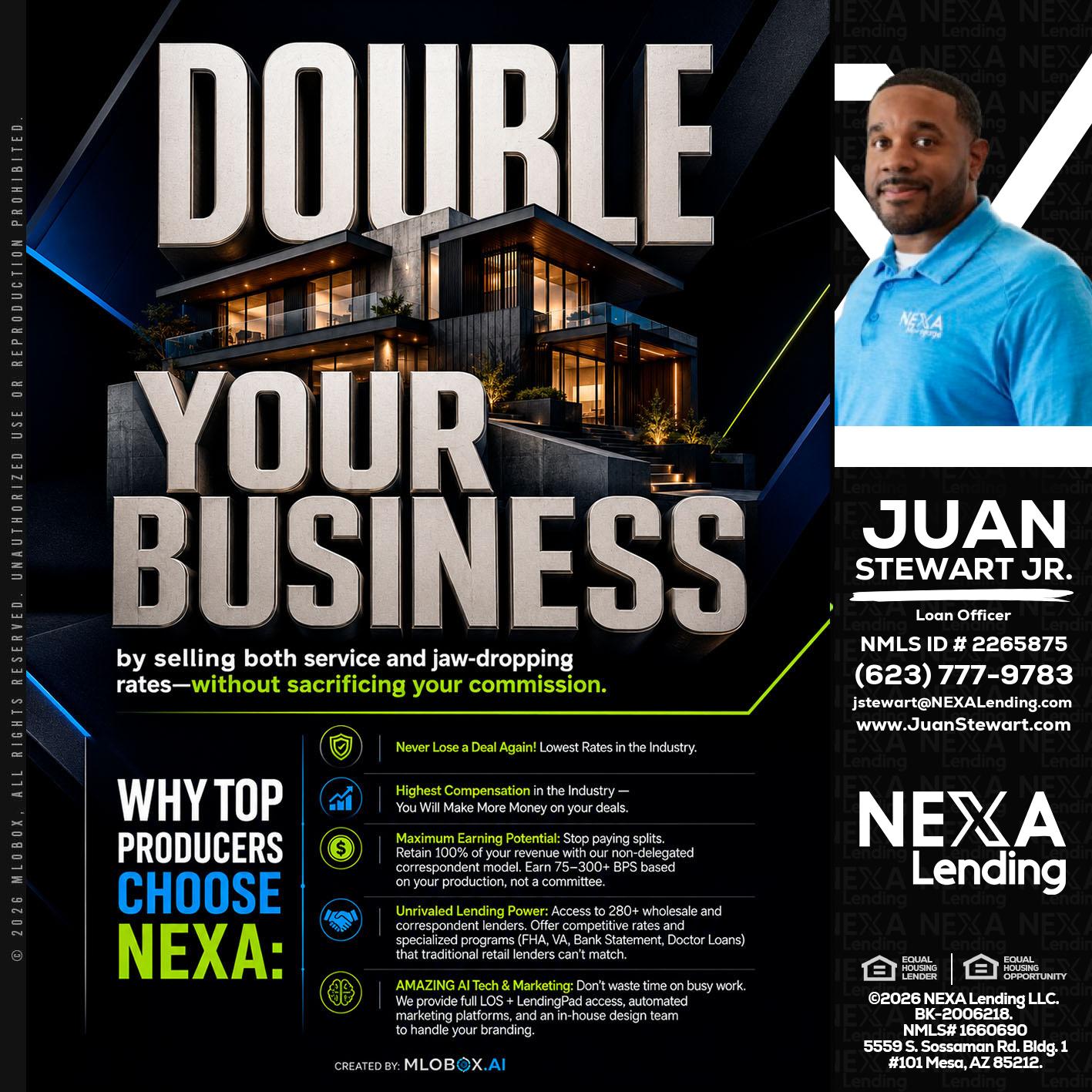 DOUBLE YOUR BUSINESS - Juan Stewart JR -Mortgage Loan Originator