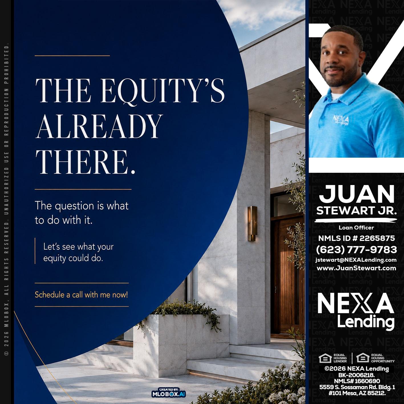 the equity's - Juan Stewart JR -Mortgage Loan Originator