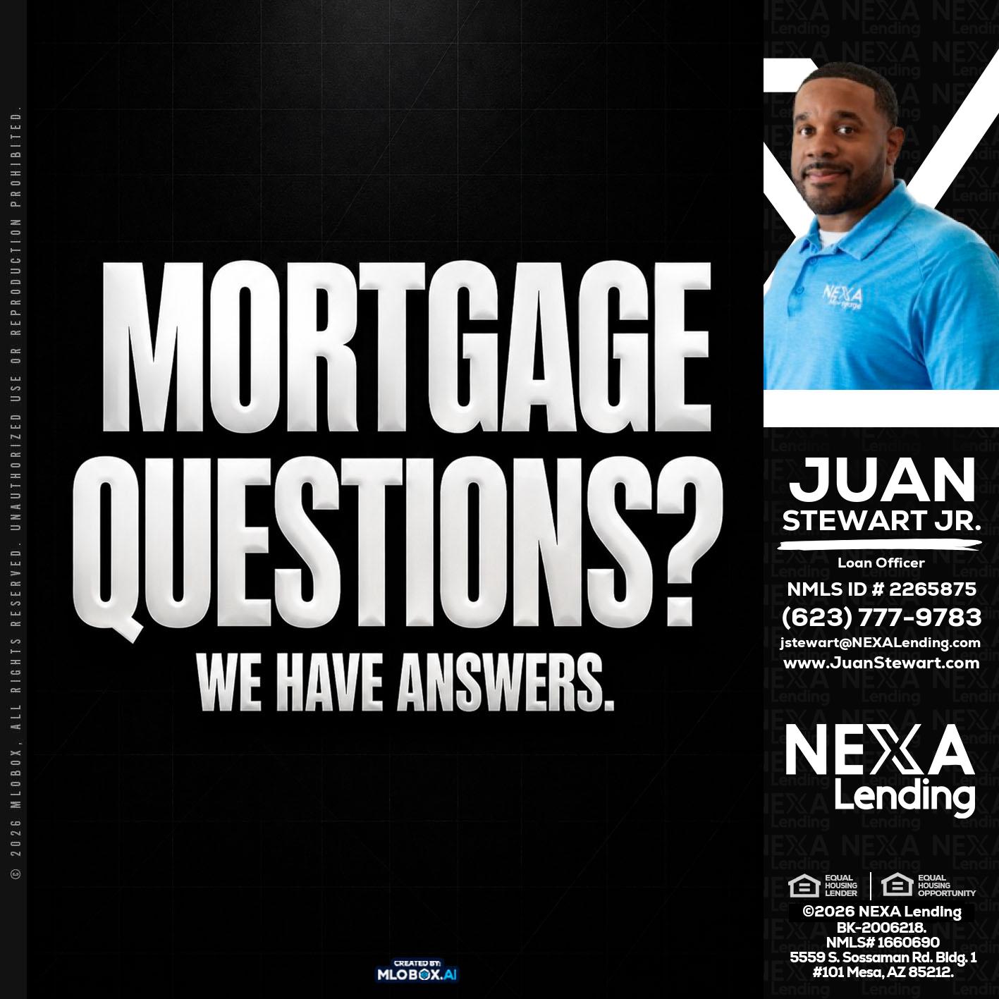 MORTGAGE QUESTION? - Juan Stewart JR -Mortgage Loan Originator